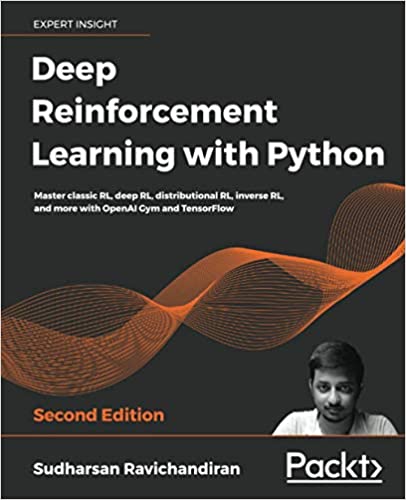 Deep Reinforcement Learning with Python: Master classic RL, deep RL, distributional RL, inverse RL, and more with OpenAI Gym and TensorFlow (2nd Edition) - Orginal pdf + Epub